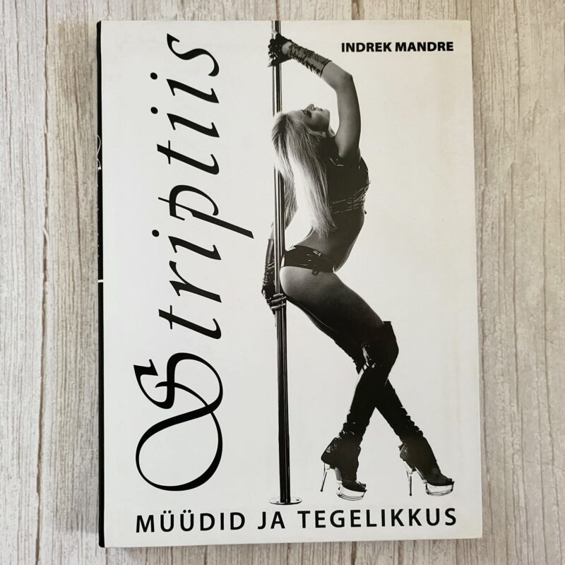 striptiis-muudid-ja-tegelikkus-indrek-mandre Striptiis. Müüdid ja tegelikkus – Indrek Mandre