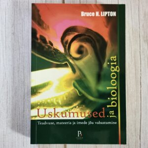 Uskumused ja bioloogia – Bruce H. Lipton