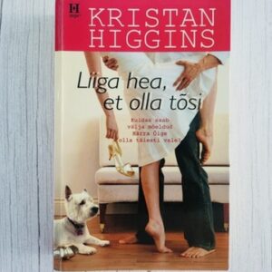 Liiga hea, et olla tõsi. Kristan Higgins