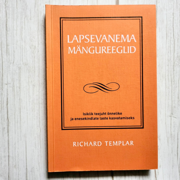 Lapsevanema mängureeglid . Richard Templar