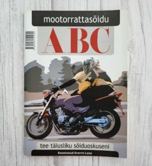 Mootorrattasõidu ABC Tee täiusliku sõiduoskuseni Koostanud Sverre Lasn