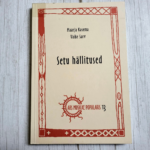 Setu hällitused . Maarja Kasema ja Vaike Sarv