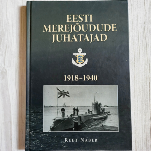 Eesti merejõudude juhatajad 1918-1940 - Reet Naber