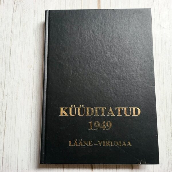 Küüditatud 1949 Lääne-Virumaa Küüditatud 1949 Lääne-Virumaa