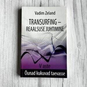 Transurfing – Reaalsuse juhtimine. V aste: Õunad kukuvad taevasse