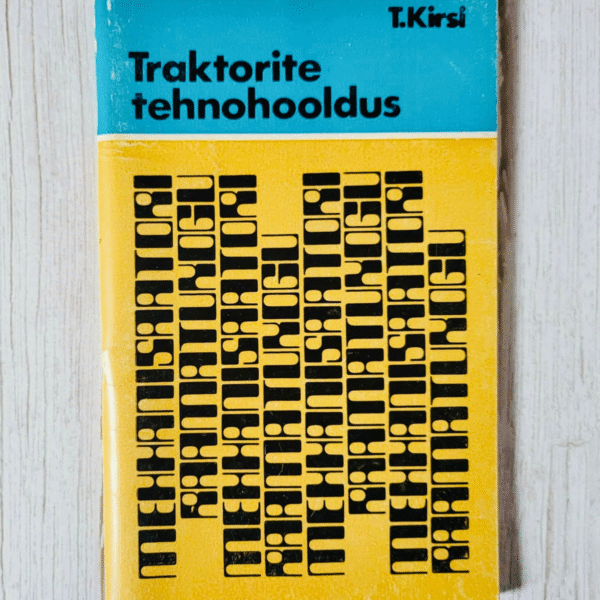 Traktorite tehnohooldus . Toivo Kirsi