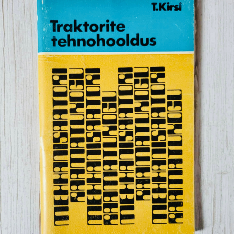 Traktorite tehnohooldus . Toivo Kirsi