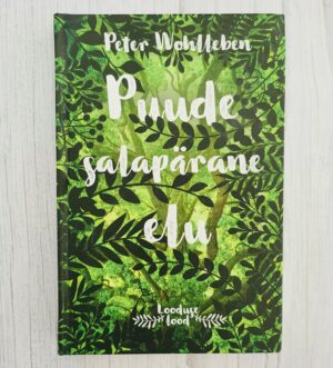 Puude salapärane elu . Peter Wohlleben