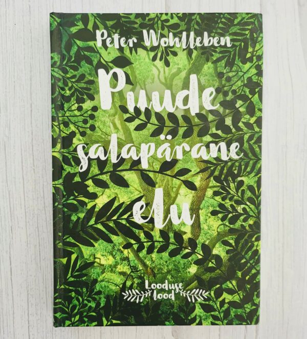 Puude salapärane elu . Peter Wohlleben