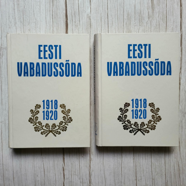 Eesti Vabadussõda 1918-1920 I ja II Eesti Vabadussõda 1918-1920 I ja II