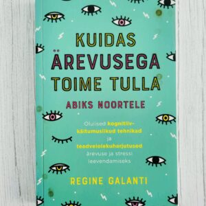 Kuidas ärevusega toime tulla . Regine Galanti