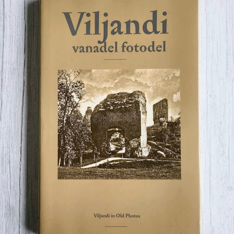 Viljandi vanadel fotodel . Viljandi in Old Photos Viljandi vanadel fotodel . Viljandi in Old Photos
