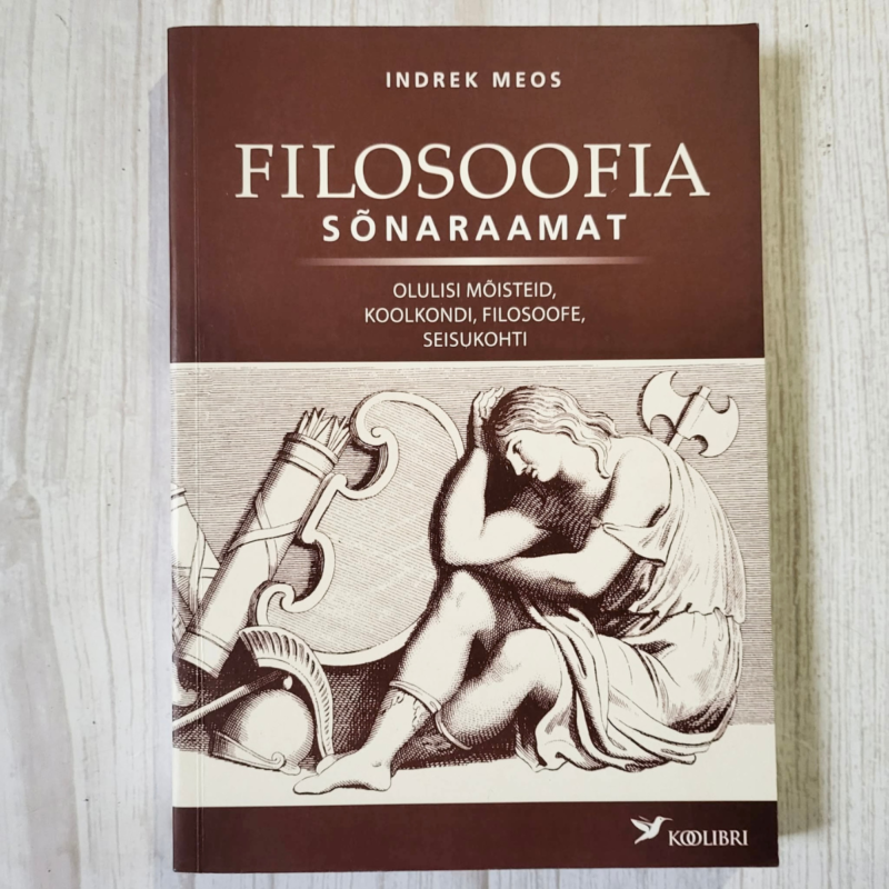 Filosoofia sõnaraamat . Indrek Meos