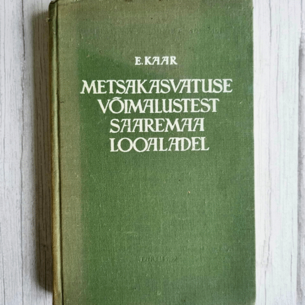 Metsakasvatuse võimalustest Saaremaa looaladel . Elmar Kaar