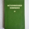 Metsanduslikud uurimused IV