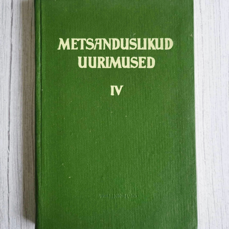 Metsanduslikud uurimused IV