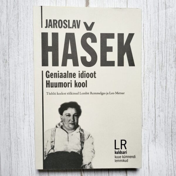 Geniaalne idioot. Huumori kool . Jaroslav Hašek Geniaalne idioot. Huumori kool . Jaroslav Hašek