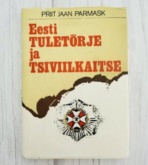 Priit Jaan Parmask Eesti tuletõrje ja tsiviilkaitse Pühendusteos. Enne ja pärast teise maailmasõja algust
