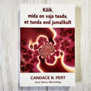 Kõik, mida on vaja teada, et tunda end jumalikult. Candance B. Pert Kõik, mida on vaja teada, et tunda end jumalikult. Candance B. Pert