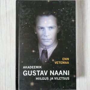 Akadeemik Gustav Naani hiilgus ja viletsus