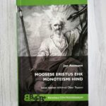 Moosese eristus ehk monoteismi hind . Jan Assmann