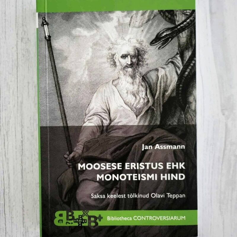 Moosese eristus ehk monoteismi hind . Jan Assmann