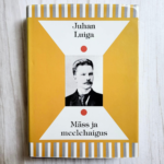 Mäss ja meelehaigus . Juhan Luiga Sari Eesti Mõttelugu 1