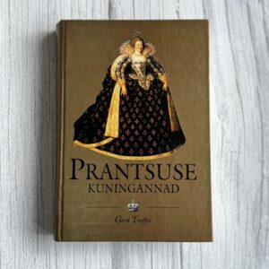 Prantsuse kuningannad . Gerd Treffer Kuningaraamat