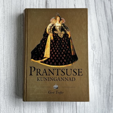 Prantsuse kuningannad . Gerd Treffer Kuningaraamat