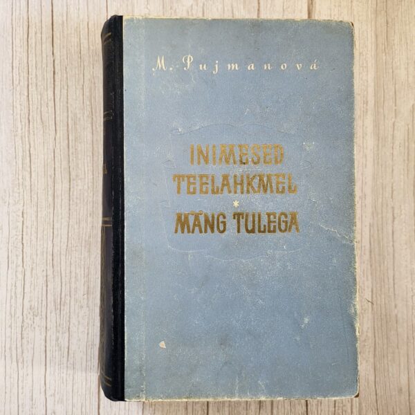 Inimesed teelahkmel. Mäng tulega – Marie Pujmanova