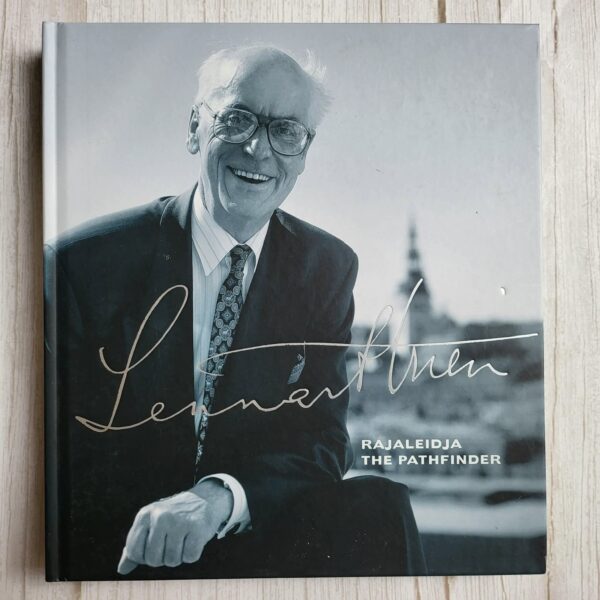 Lennart Meri - Rajaleidja. The pathfinder Lennart Meri - Rajaleidja. The pathfinder
