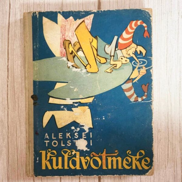 Kuldvõtmeke . Aleksei Tolstoi Kuldvõtmeke . Aleksei Tolstoi