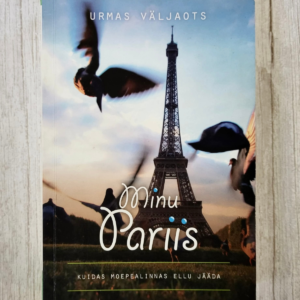 Minu Pariis . Urmas Väljaots Minu Pariis . Urmas Väljaots