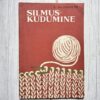 Silmuskudumine . Erna Aljasmets