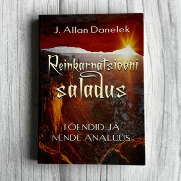 Reinkarnatsiooni saladus · Tõendid ja analüüs · J. Allan Danelek