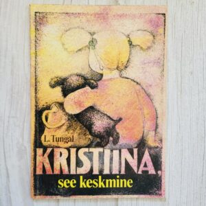 Kristiina see keskmine . Leelo Tungal