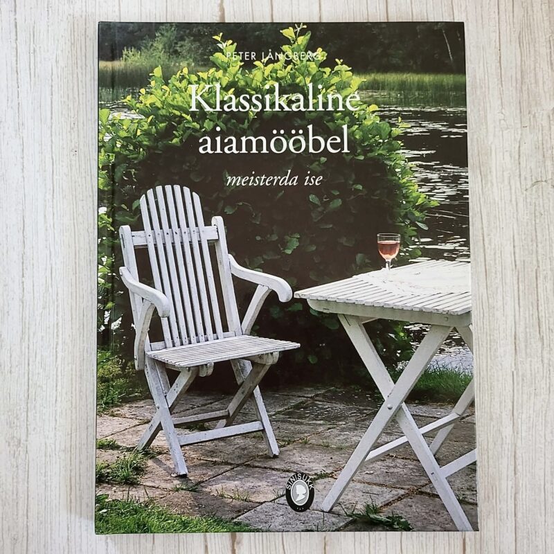 Klassikaline aiamööbel: Meisterda ise – Peter Långberg