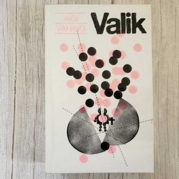 Valik – Aigi Vahing | Eesti ilukirjandus