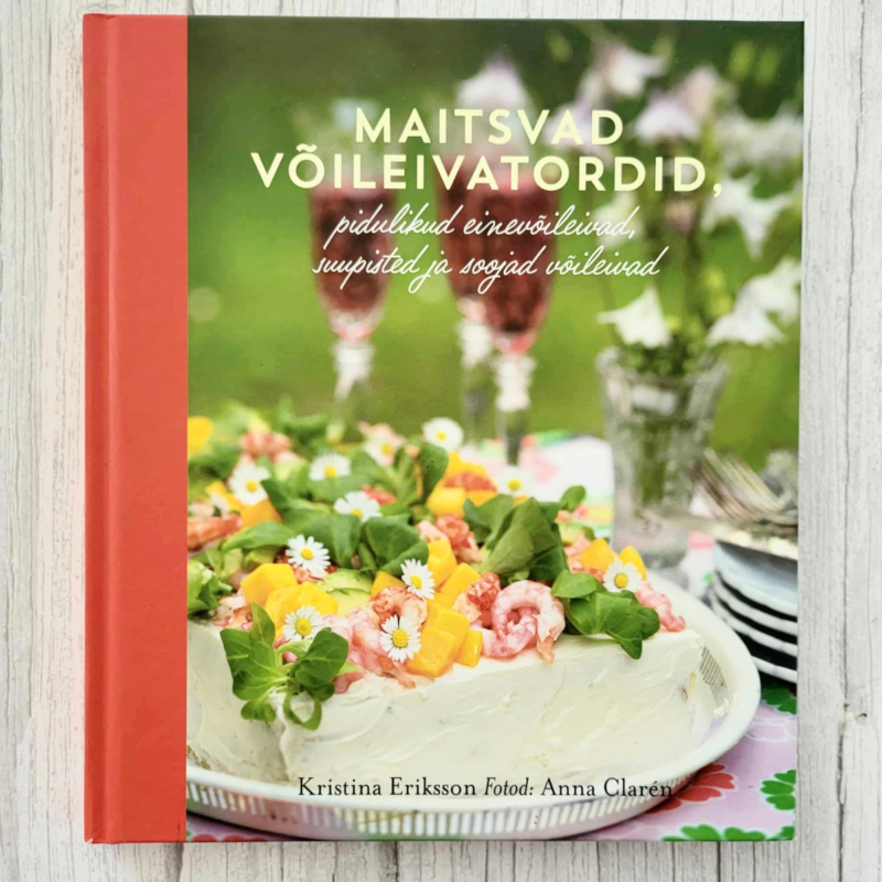 Maitsvad võileivatordid . Kristina Eriksson Maitsvad võileivatordid . Kristina Eriksson