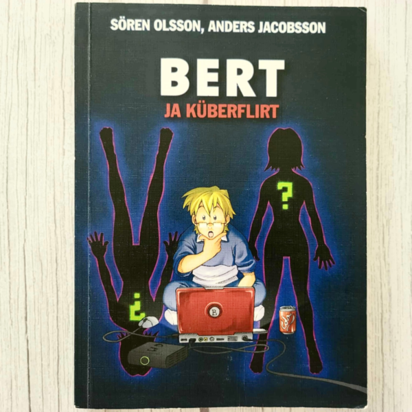 Bert ja küberflirt . Anders Jacobsson ja Sören Olsson