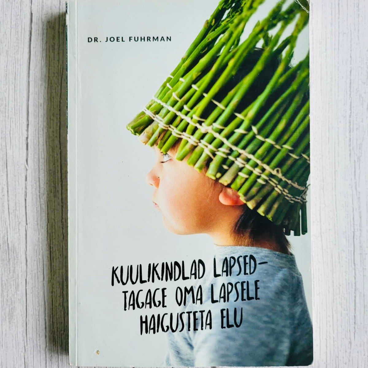 Kuulikindlad lapsed . Joel Fuhrman