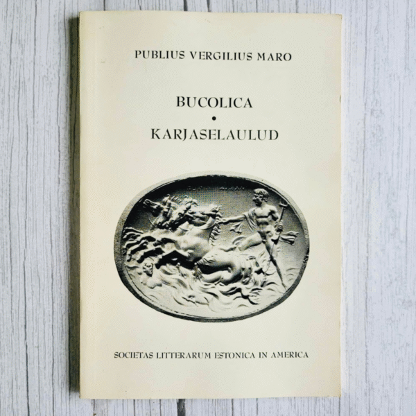 Bucolica Karjaselaulud . Publius Vergilius Maro