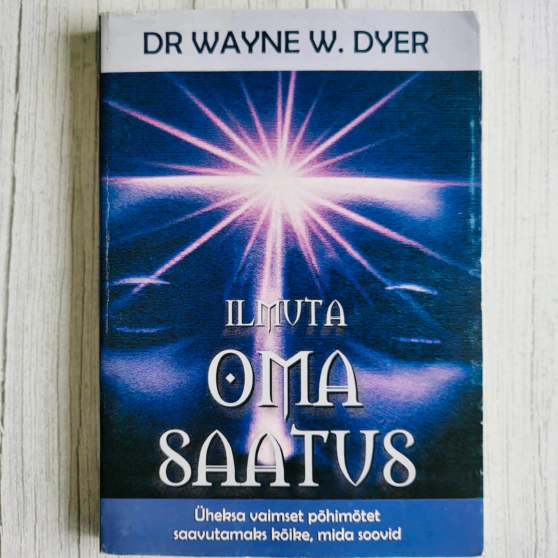 Ilmuta oma saatus . Wayne W. Dyer Ilmuta oma saatus . Wayne W. Dyer