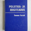 Poliitika- ja riigiteadus . Toomas Varrak