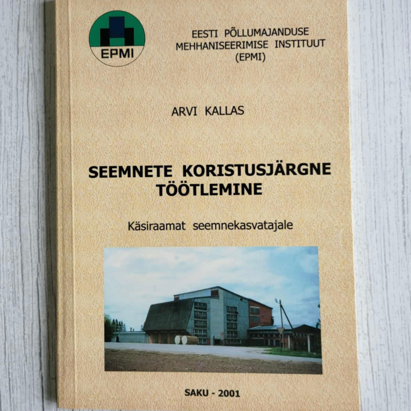 Seemnete koristusjärgne töötlemine . Arvi Kallas Seemnete koristusjärgne töötlemine . Arvi Kallas