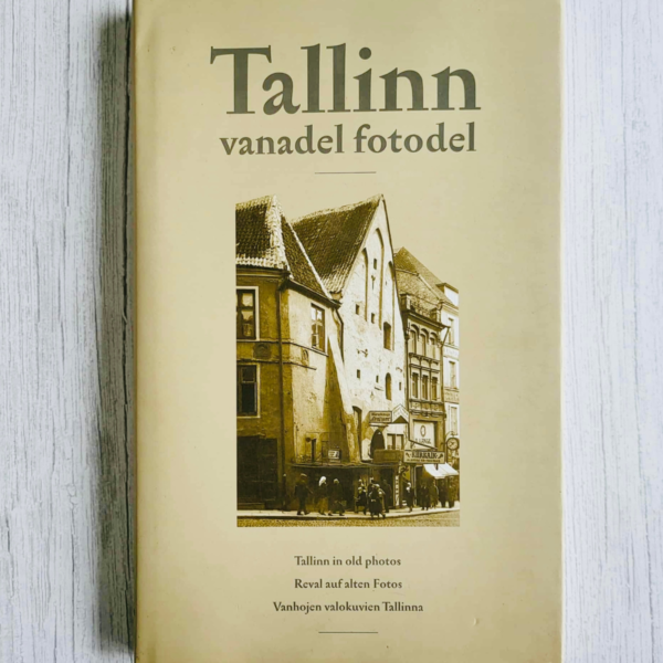 Tallinn vanadel fotodel • Tallinn in old photos • Reval auf alte • Vanhojen valokuvien Tallinna