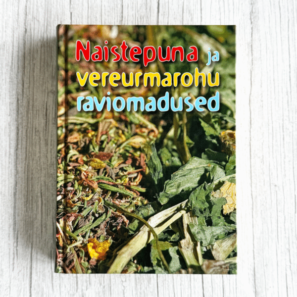 Naistepuna ja vereurmarohu raviomadused