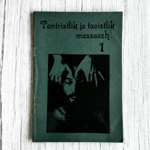 Tantristlik ja taoistlik massaazh (1. osa). Koostanud Mari Luhaäär Tantristlik ja taoistlik massaazh (1. osa). Koostanud Mari Luhaäär