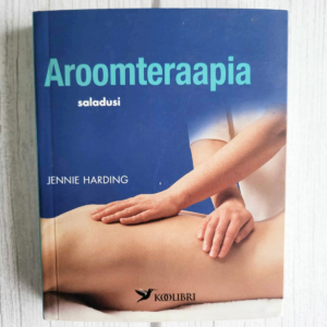 Aroomteraapia saladusi . Jennie Harding