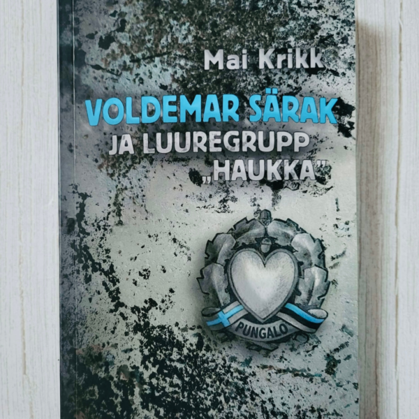 Voldemar Särak ja luuregrupp Haukka . Mai Krikk